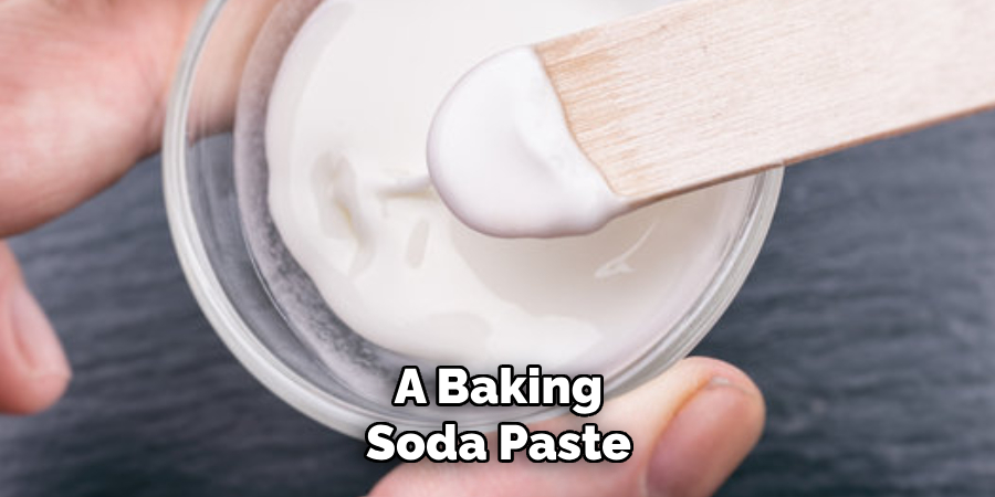 A Baking Soda Paste