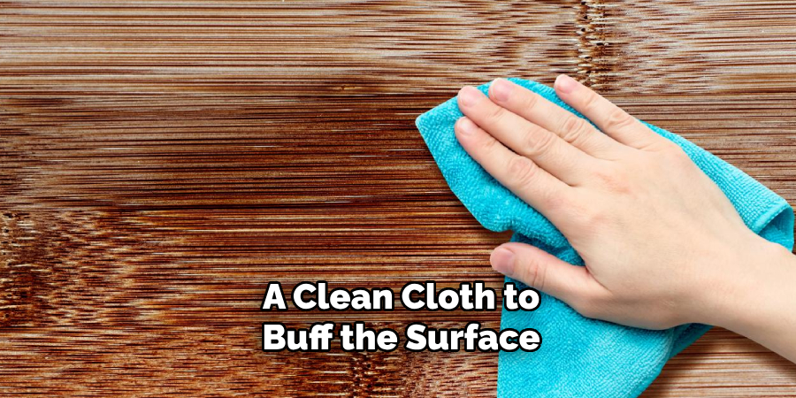 A Clean Cloth to Buff the Surface