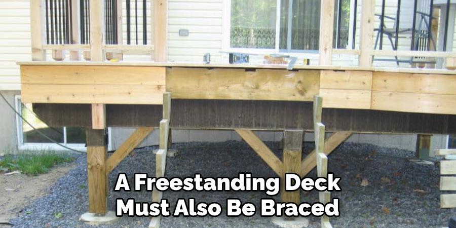 A Freestanding Deck Must Also Be Braced