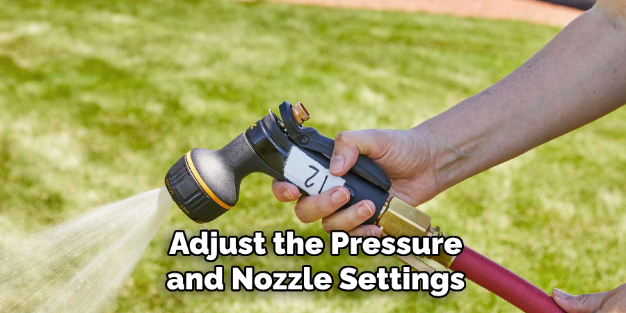 Adjust the Pressure and Nozzle Settings