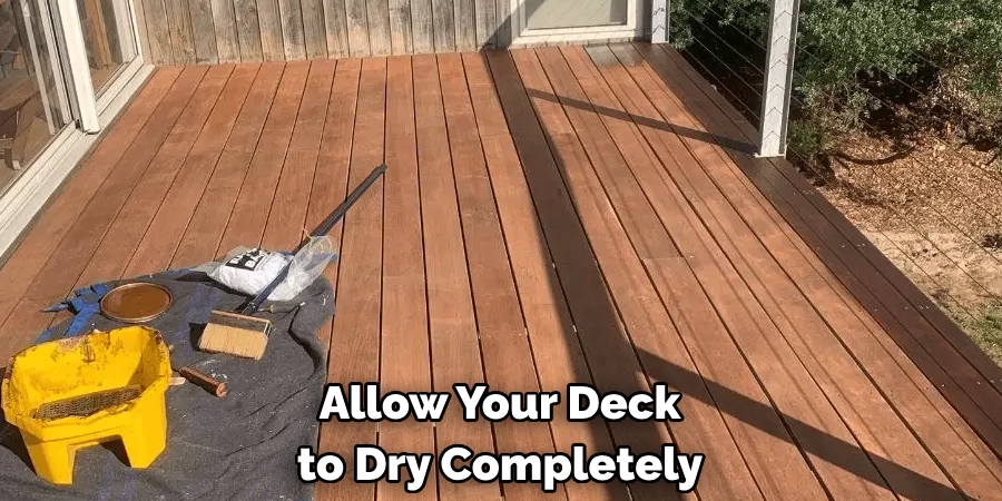 Allow Your Deck to Dry Completely