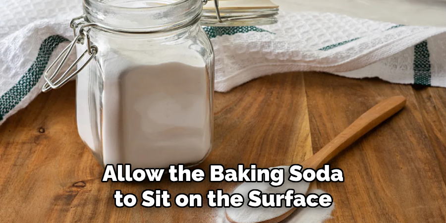 Allow the Baking Soda to Sit on the Surface