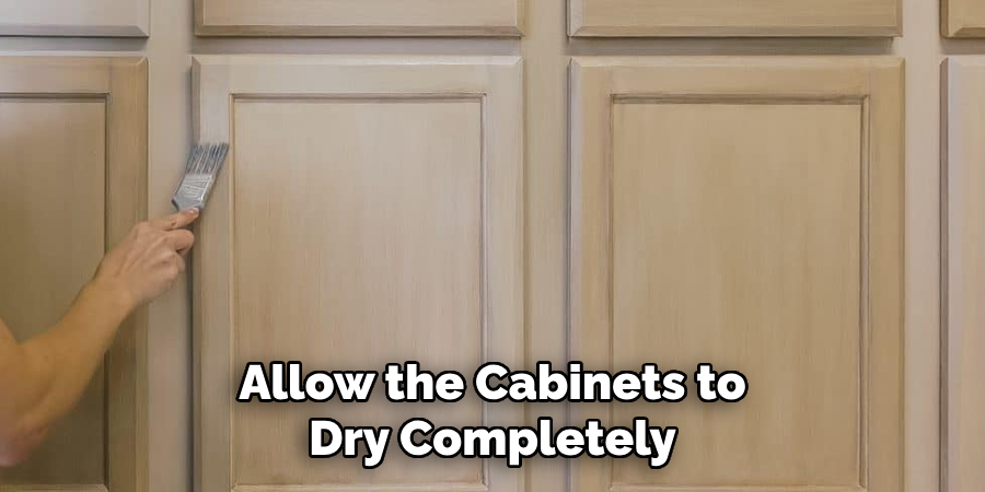 Allow the Cabinets to Dry Completely