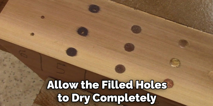 Allow the Filled Holes to Dry Completely