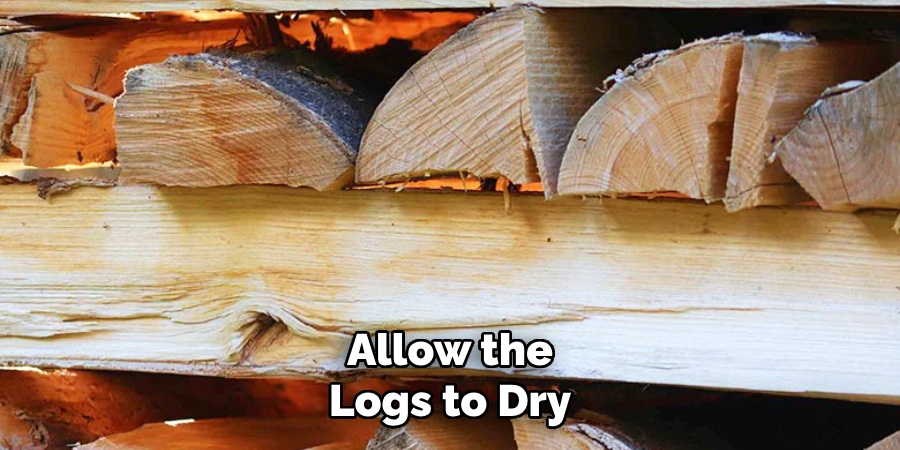 Allow the Logs to Dry