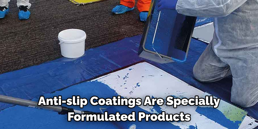 Anti-slip Coatings Are Specially Formulated Products