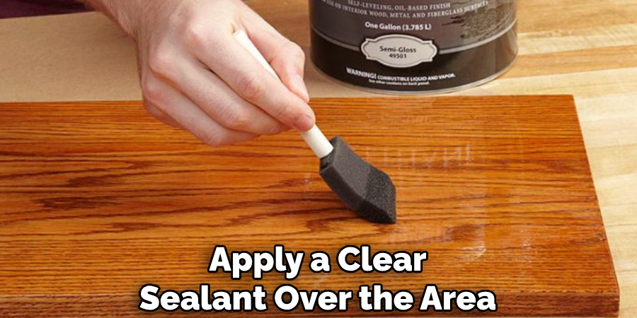 Apply a Clear Sealant Over the Area