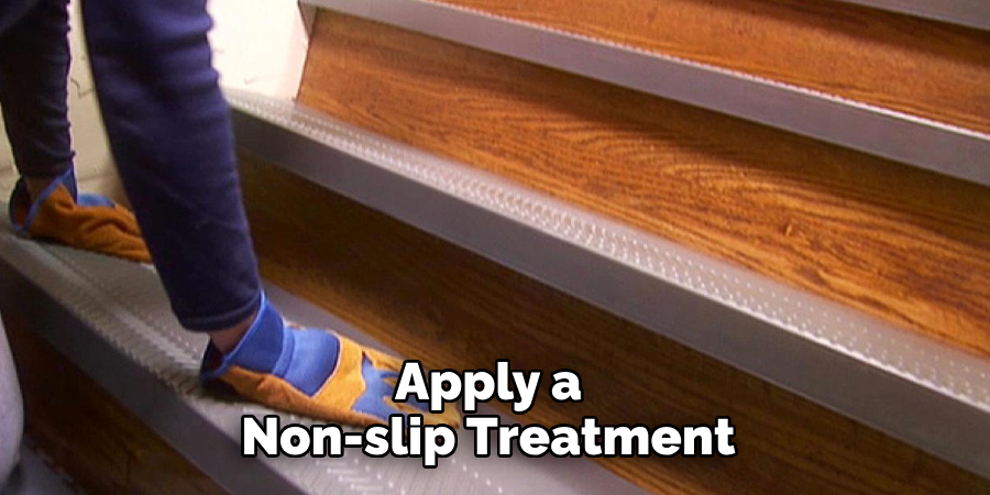 Apply a Non-slip Treatment