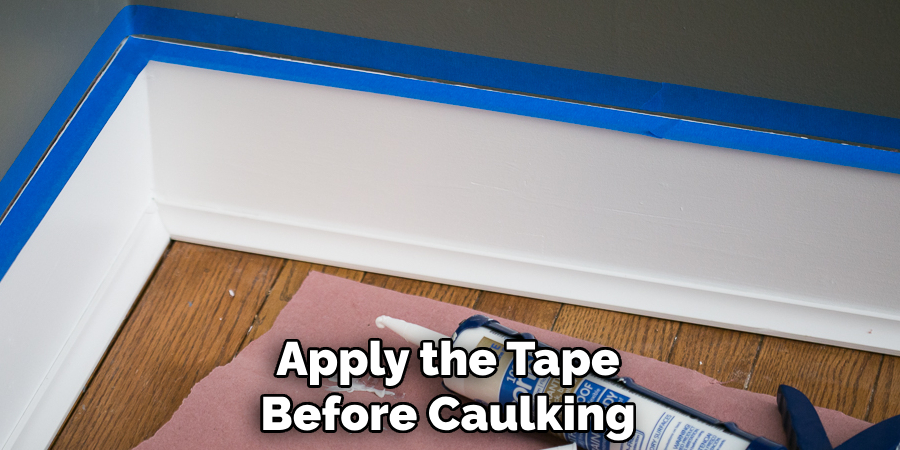 Apply the Tape Before Caulking