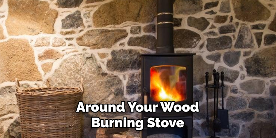 Around Your Wood Burning Stove