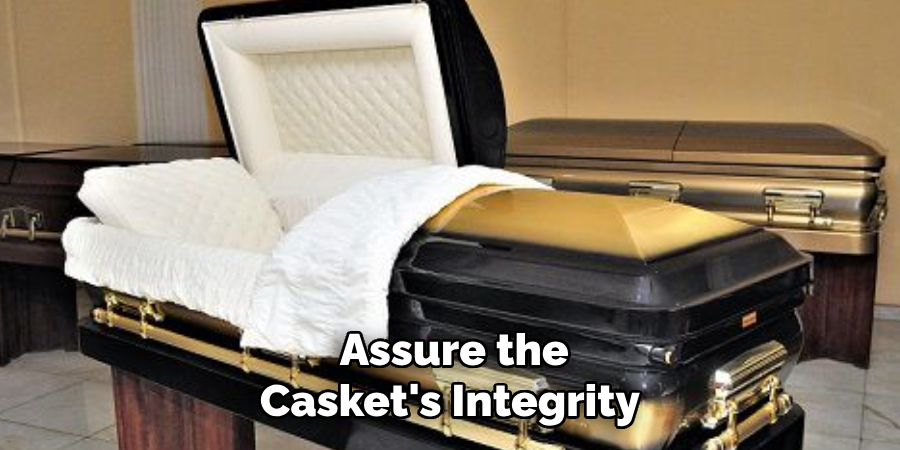 Assure the Casket's Integrity