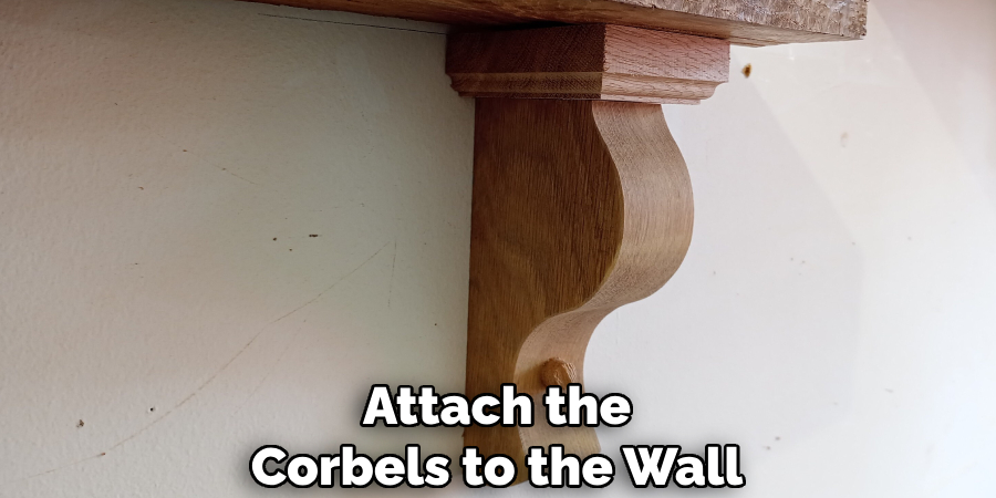 Attach the Corbels to the Wall 