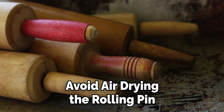 Avoid Air Drying the Rolling Pin