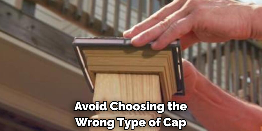 Avoid Choosing the Wrong Type of Cap