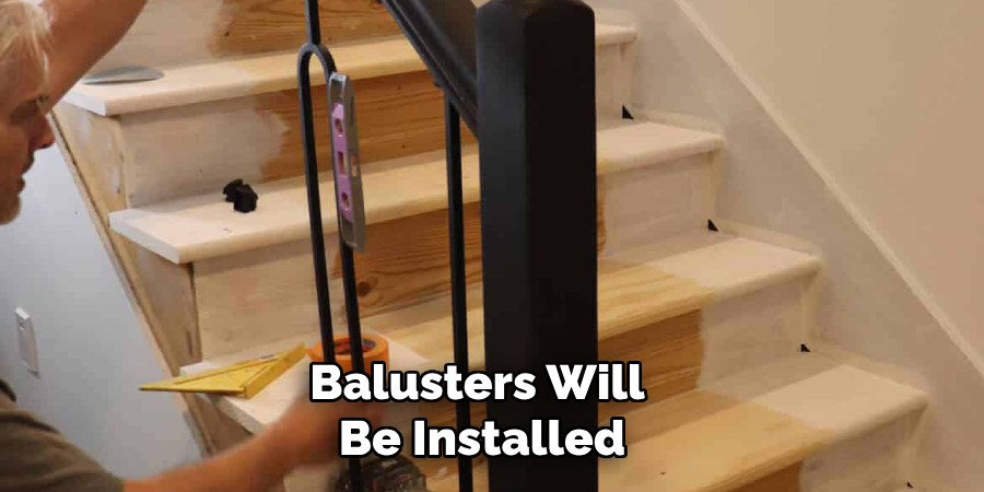 Balusters Will Be Installed