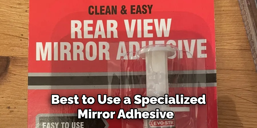 Best to Use a Specialized Mirror Adhesive 