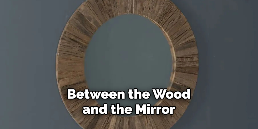 Between the Wood and the Mirror