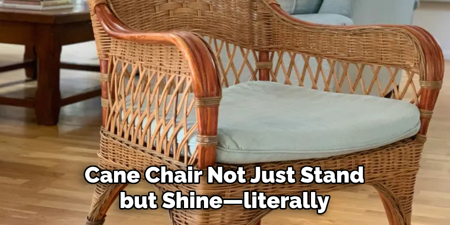 Cane Chair Not Just Stand but Shine—literally