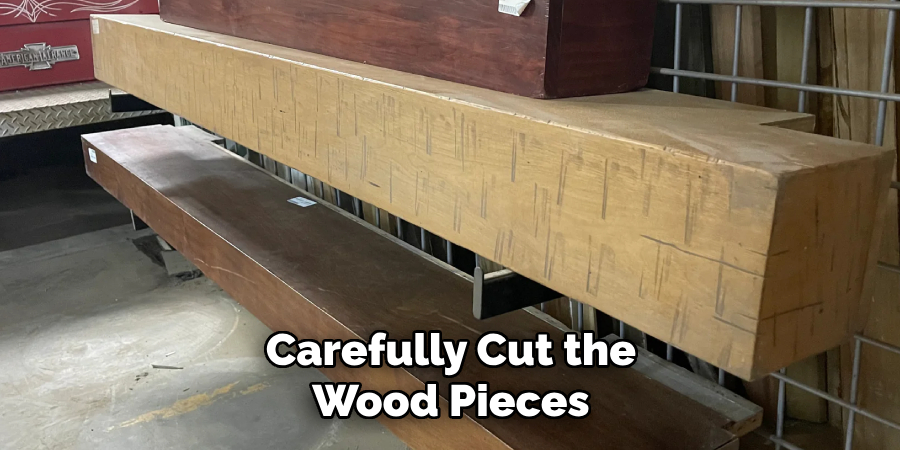 Carefully Cut the Wood Pieces