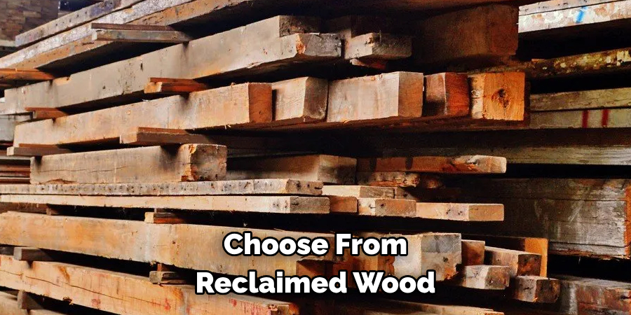 Choose From Reclaimed Wood