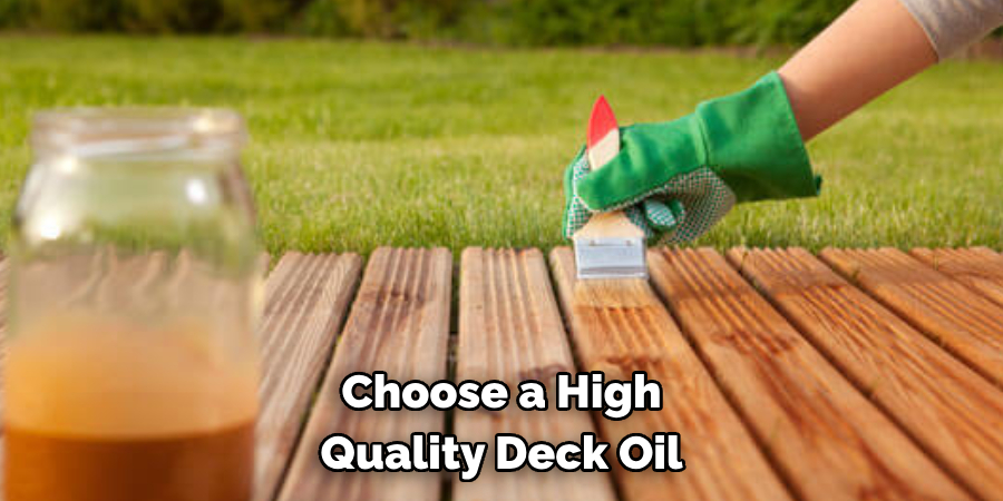 Choose a High Quality Deck Oil