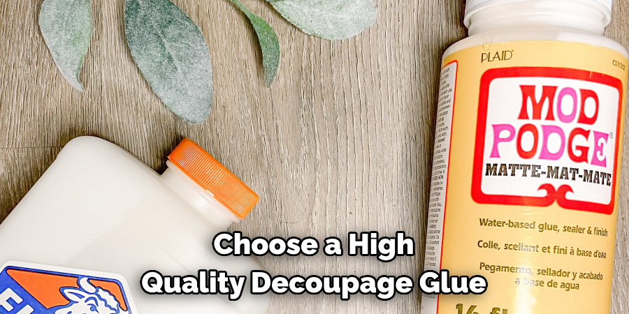 Choose a High Quality Decoupage Glue