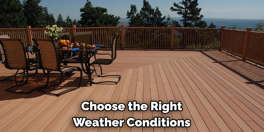 Choose the Right Weather Conditions