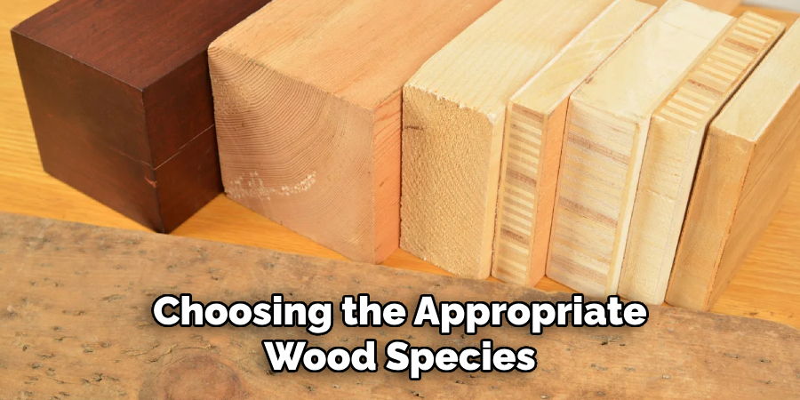 Choosing the Appropriate Wood Species