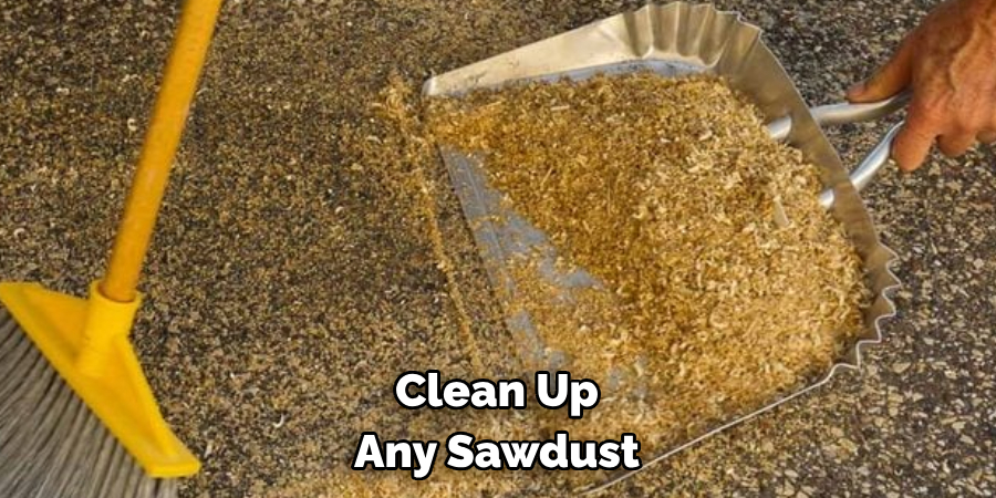 Clean Up Any Sawdust