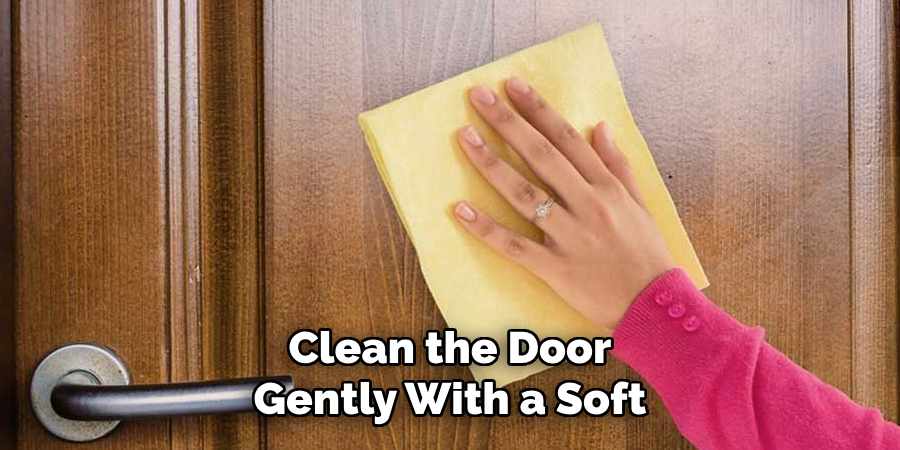 Clean the Door Gently With a Soft