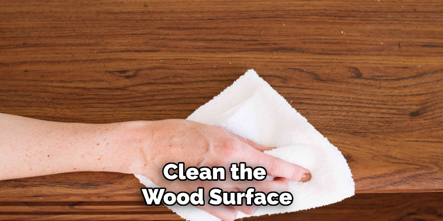 Clean the Wood Surface