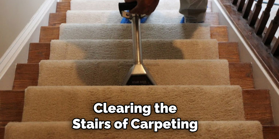 Clearing the Stairs of Carpeting 