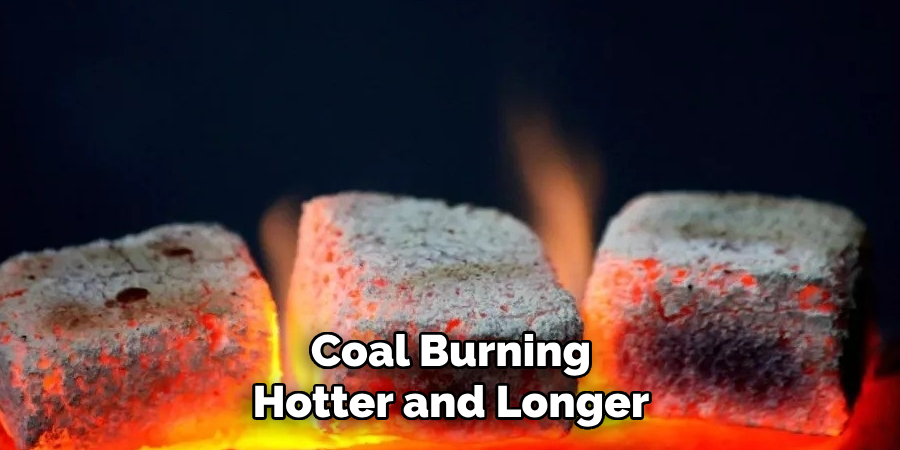 Coal Burning Hotter and Longer