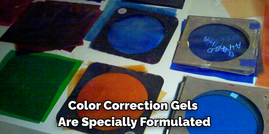 Color Correction Gels Are Specially Formulated