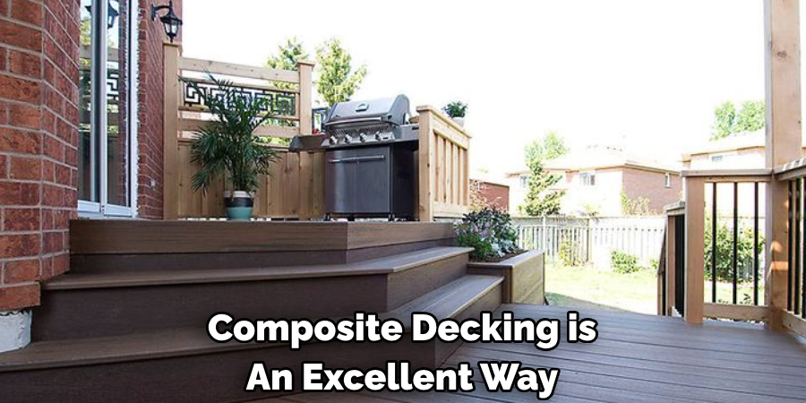 Composite Decking is An Excellent Way