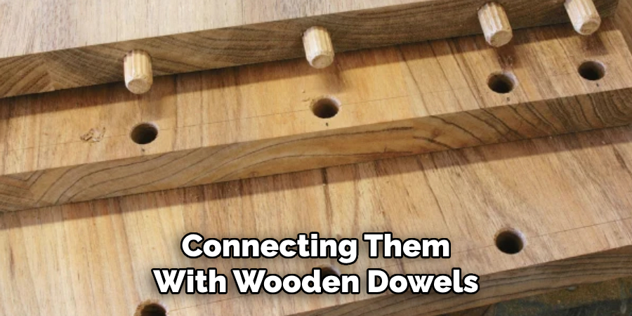 Connecting Them With Wooden Dowels