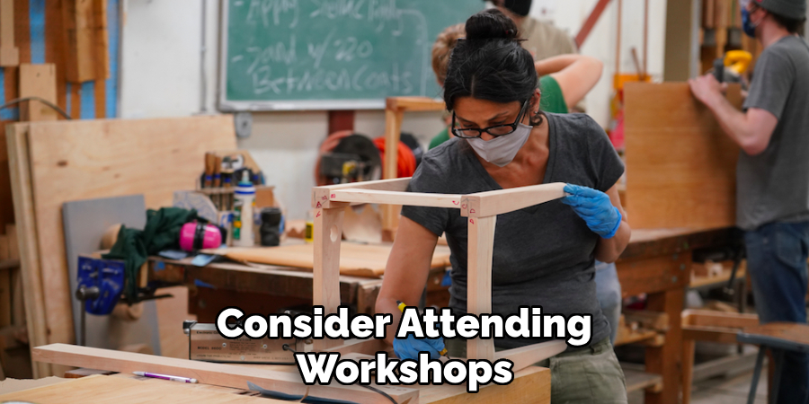 Consider Attending Workshops