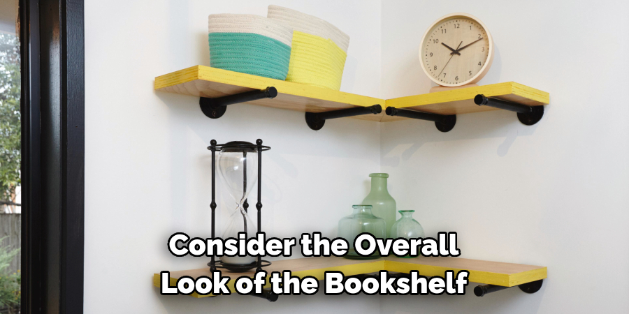 Consider the Overall Look of the Bookshelf