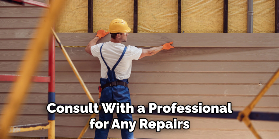 Consult With a Professional for Any Repairs