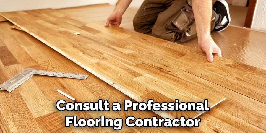 Consult a Professional Flooring Contractor