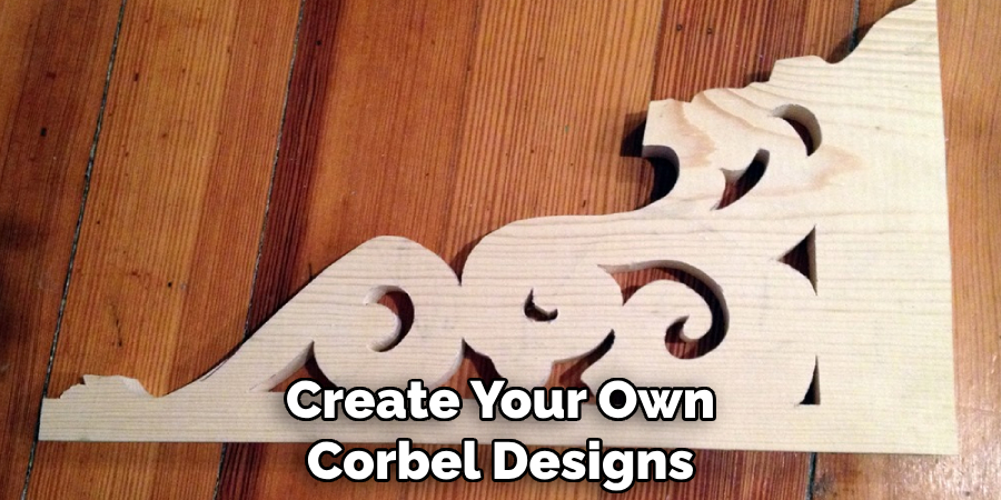 Create Your Own Corbel Designs