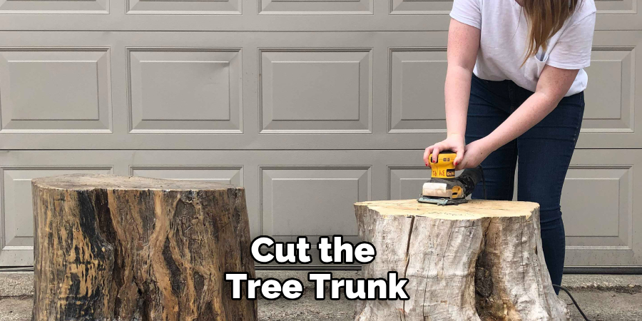 Cut the Tree Trunk