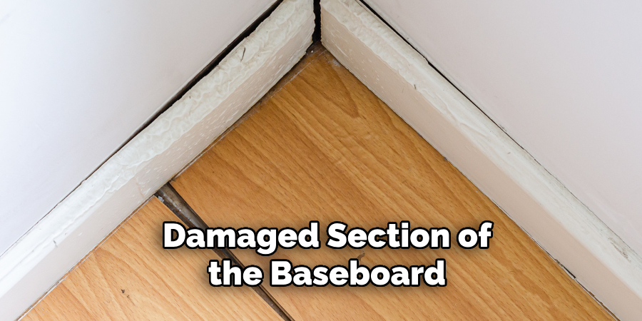 Damaged Section of the Baseboard