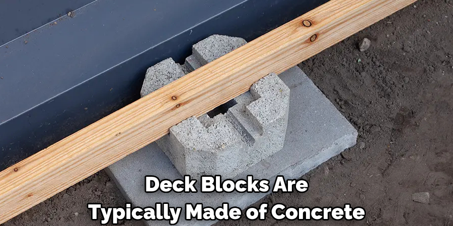 Deck Blocks Are Typically Made of Concrete