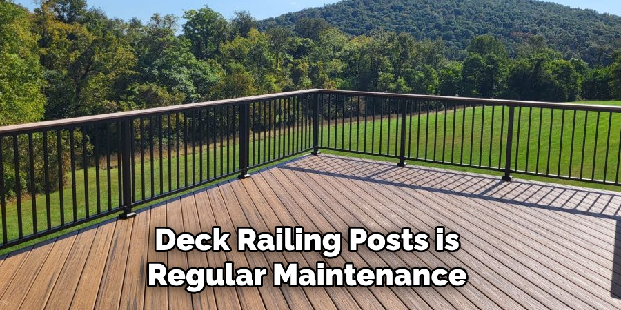 Deck Railing Posts is Regular Maintenance