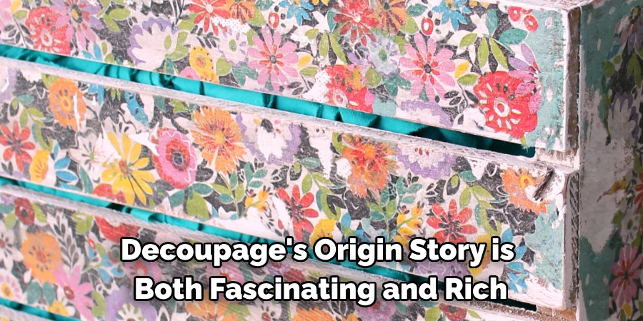 Decoupage's Origin Story is Both Fascinating and Rich