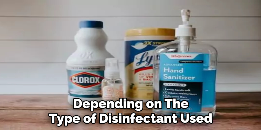 Depending on the Type of Disinfectant Used