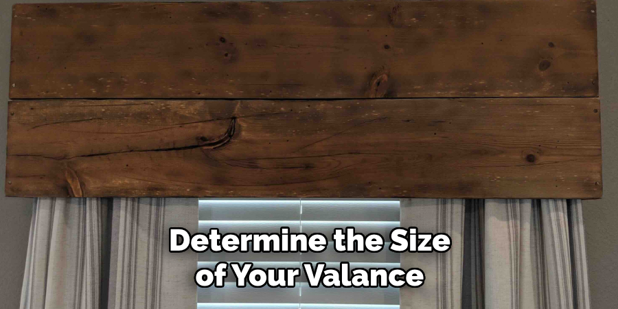 Determine the Size of Your Valance