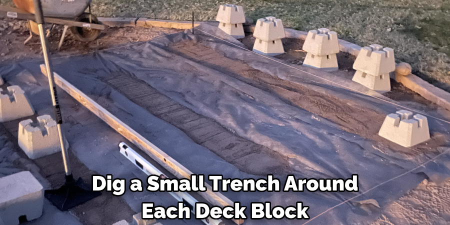 Dig a Small Trench Around Each Deck Block