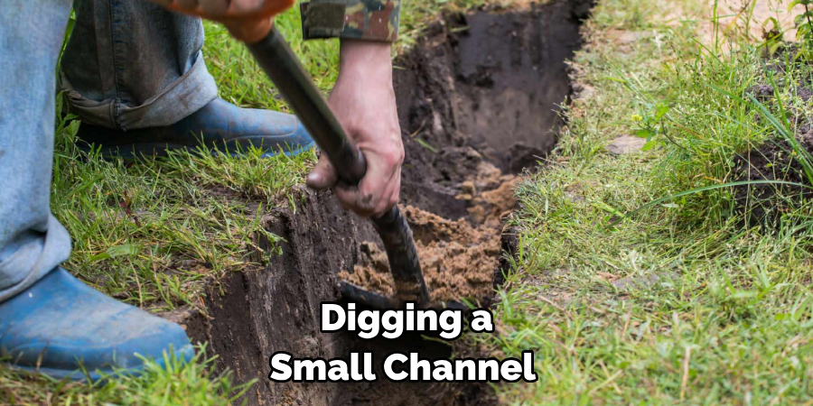 Digging a Small Channel